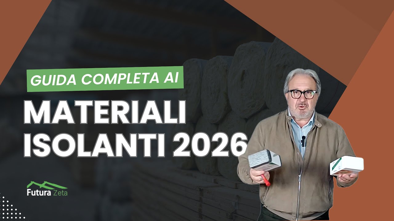 Materiali Isolanti: Guida Completa ai Migliori per Cappotto, Tetti e Interni nel 2026