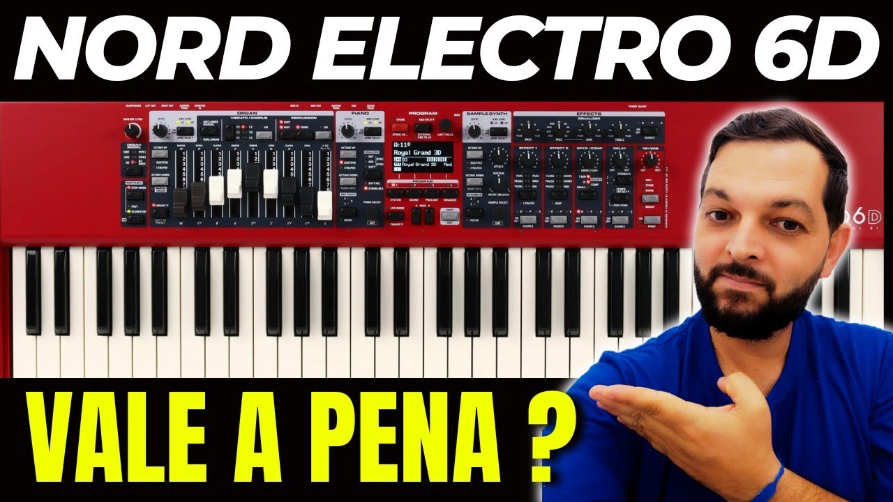 NORD ELECTRO 6D AINDA  VALE A PENA ?   nord electro 6d bom?