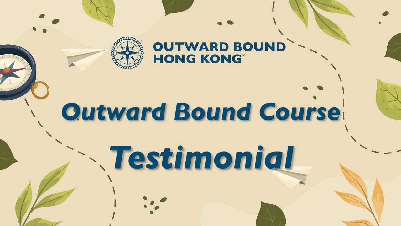 OBHK - Outward Bound Hong Kong Course Testimonial from Teachers & Student