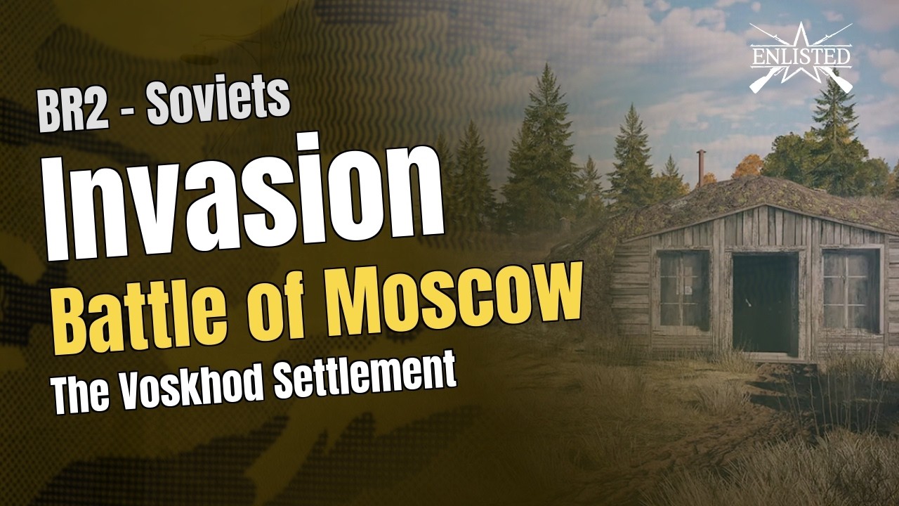BR2  🇷🇺 Soviets: Battle of Moscow - The Voskhod Settlement (Invasion Defensive) - Enlisted Gamepl…