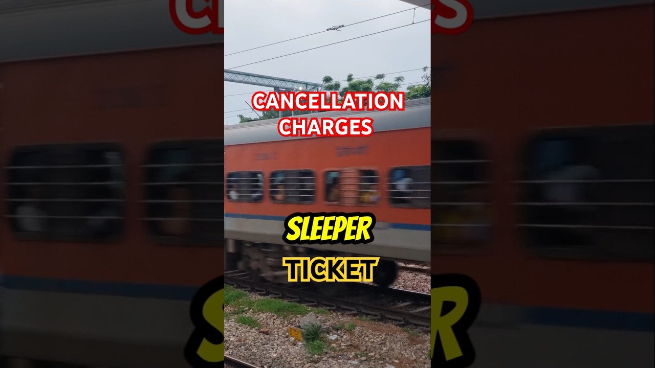 Sleeper Confirm Ticket Cancellation Charges Secrets Indian Railways