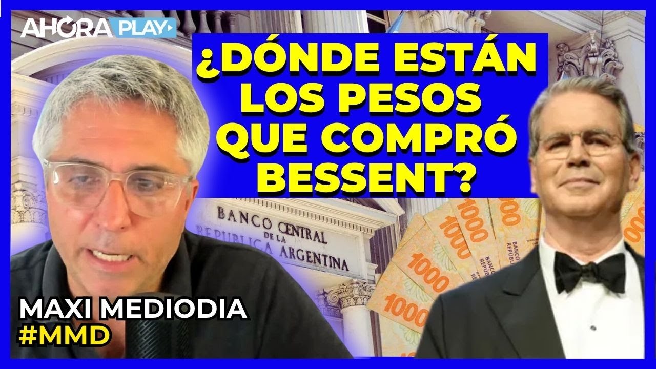 ¿DÓNDE ESTÁN LOS PESOS QUE COMPRÓ BESSENT? | Maxi Montenegro