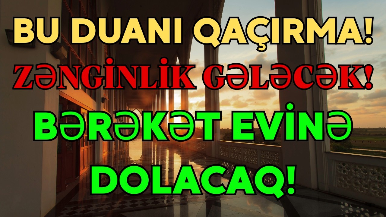 Həyatını dəyişəcək Ən güclü dua! Nə istəsən qəbul olar, Var-dövlət gələcək | Gözəl Quran