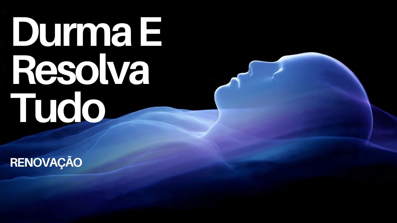 Enquanto Você Dorme, Algo Começa a Se Ajustar - Relaxamento Profundo de Corpo, Alma e Espírito