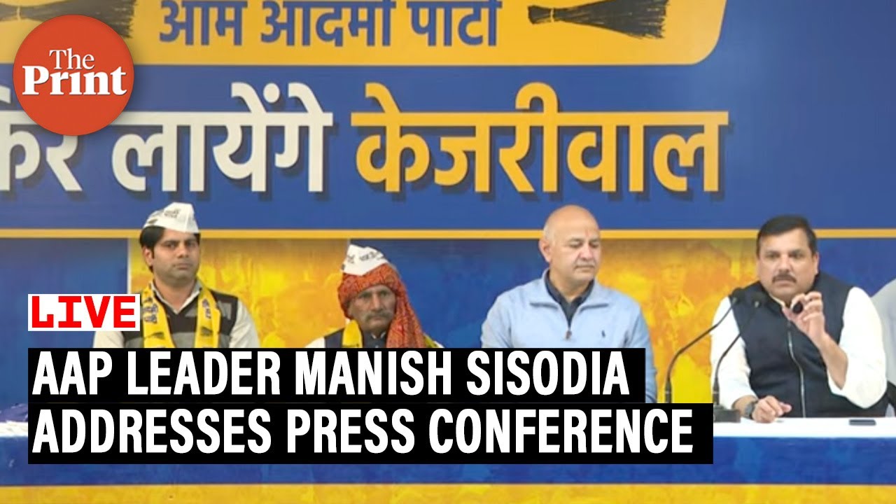 LIVE | AAP leader Manish Sisodia addresses press conference