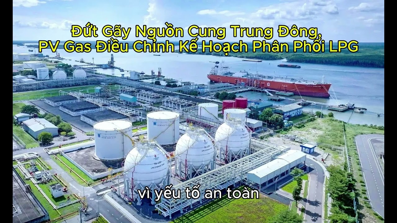 Đứt Gãy Nguồn Cung Trung Đông, PV Gas Điều Chỉnh Kế Hoạch Phân Phối LPG