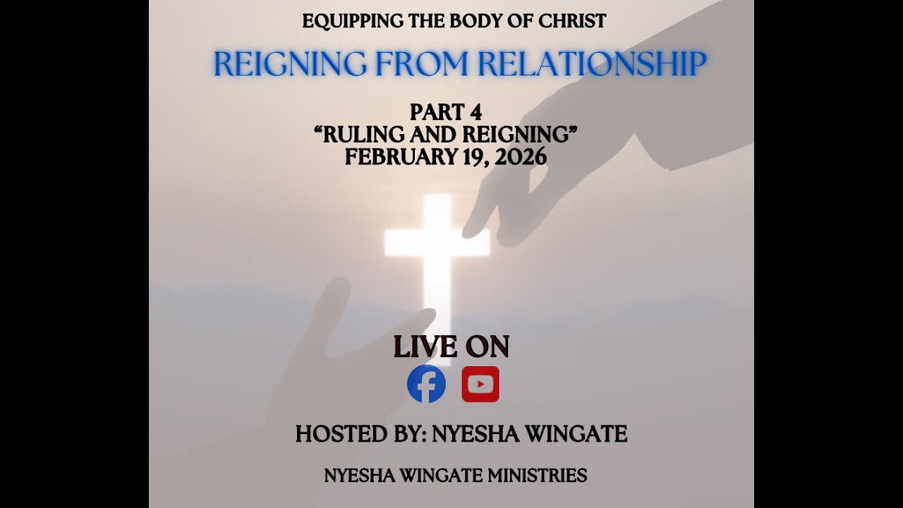 🔥 Reigning From Relationship – Part 4 “Ruling and Reigning ”