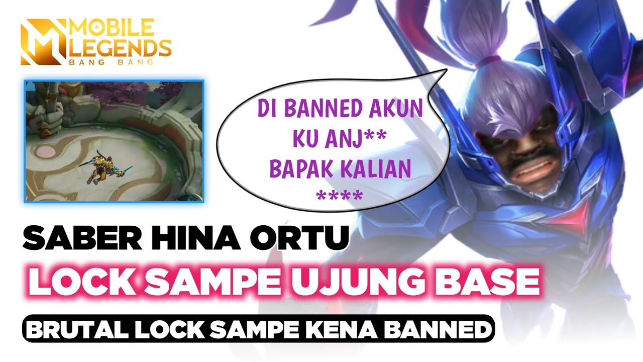 Lock Saber Tukang Hina Ortu, Brutal Lock Sampai Ujung Base Sampai Kena Banned!