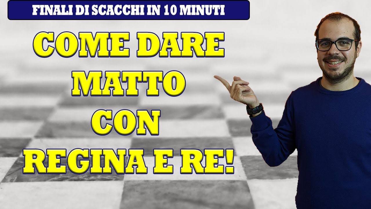 COME DARE SCACCO MATTO CON RE E REGINA | FINALI DI SCACCHI IN 10 MINUTI
