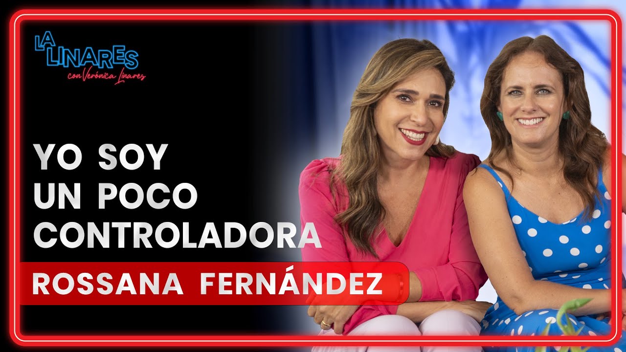 Yo soy un poco controladora I Rossana FernándezI Ep. 167 I La Linares