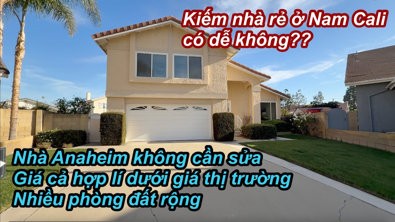 Muốn có 1 căn nhà rộng hơn 2,000 sqft đất rộng ở Anaheim giá hợp lí có khó? | Thị trường nhiều nhà?