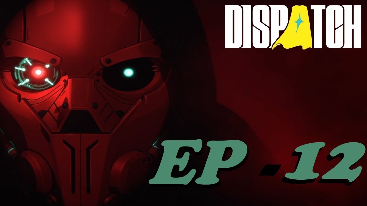Dispatch ep- 12 Keep Up