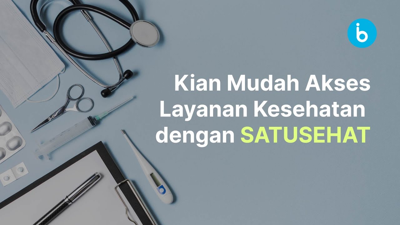 Kian Mudah Akses Layanan Kesehatan dengan SATUSEHAT