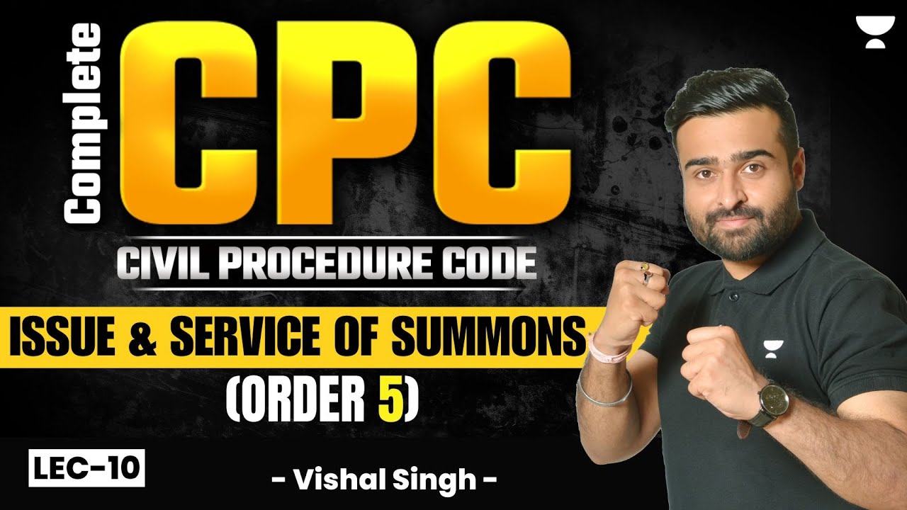Complete CPC, 1908: Issue and Service of Summons (Order 5) | Vishal Singh
