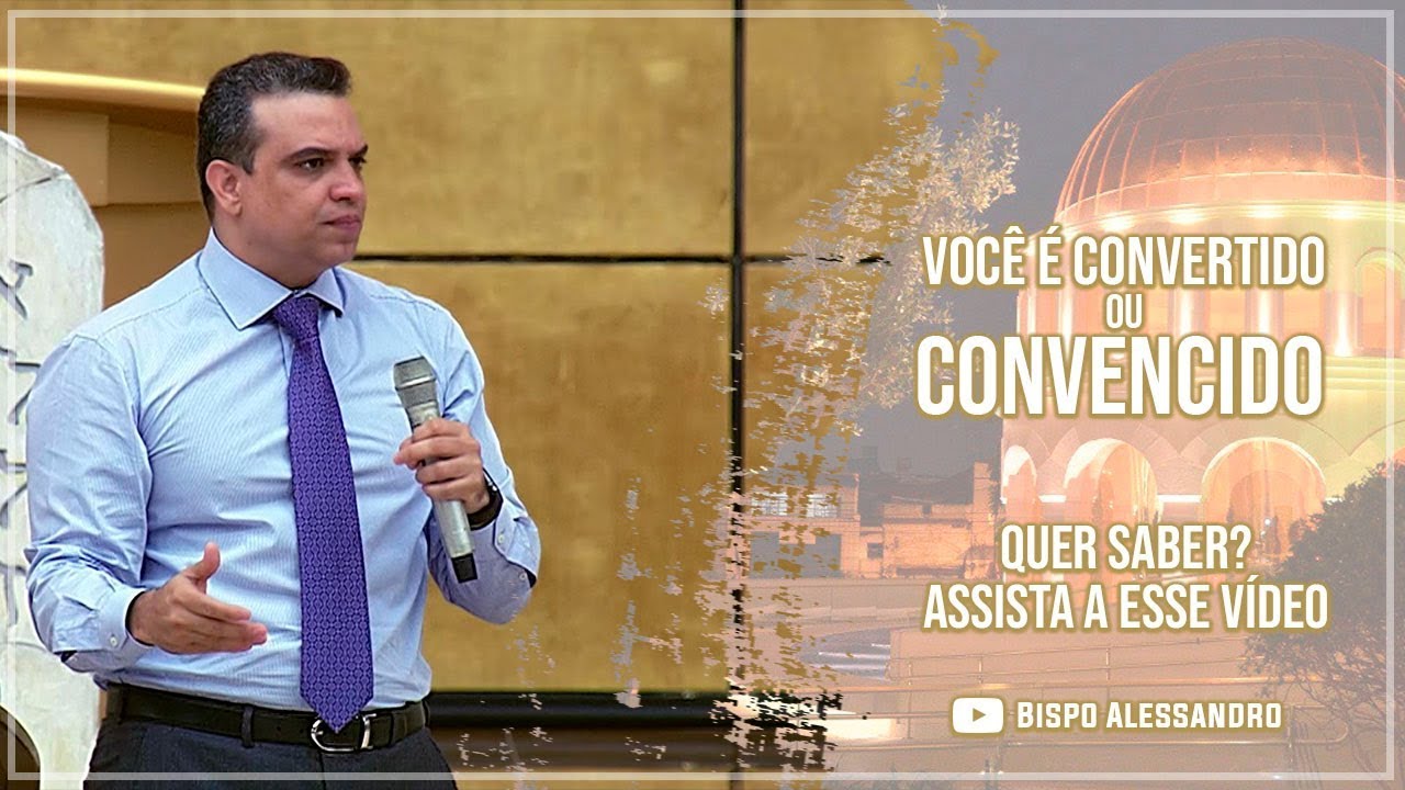 CONVENCIDO OU CONVERTIDO? QUER SABER? ASSISTA A ESSE VÍDEO!