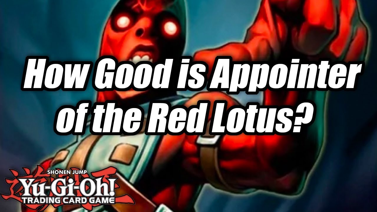 Yu-Gi-Oh! How Good is Appointer of the Red Lotus?