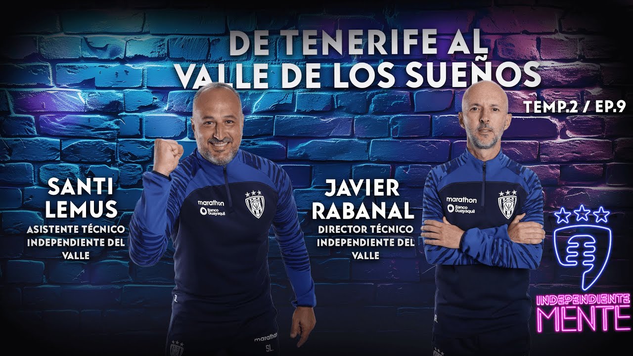 Independientemente T2 - Ep 9 - De Tenerife al Valle de los Sue&ntilde;os - Javier Rabanal y Santi Lemus