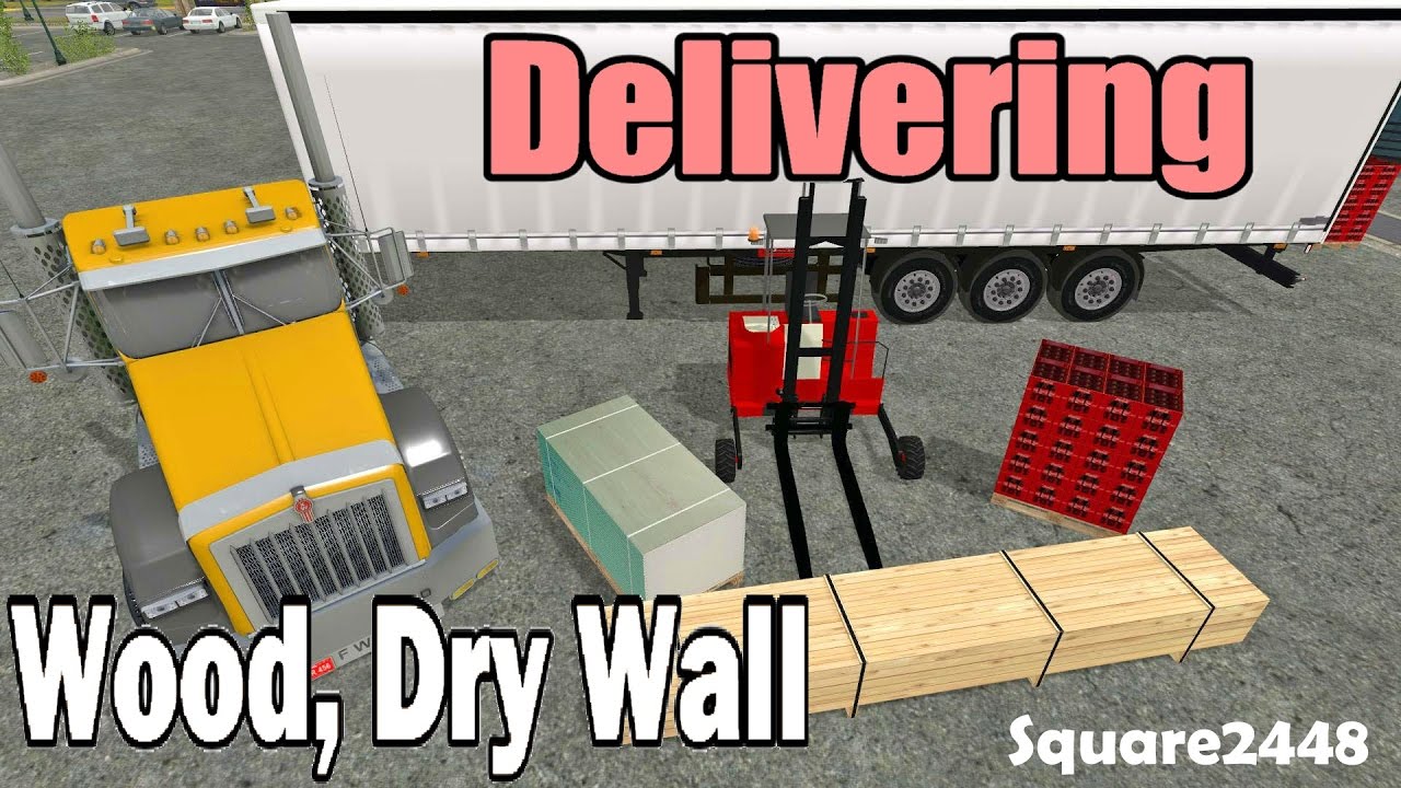 Farming Simulator 2017: Delivering Wood, Dry Wall  & More