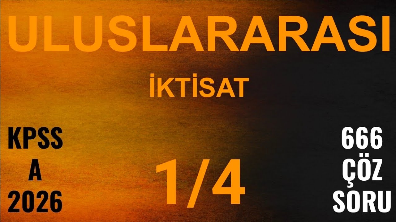 Uluslararası İktisat  1/4 | İktisat Son Beşli | Kpss A Grubu 2026