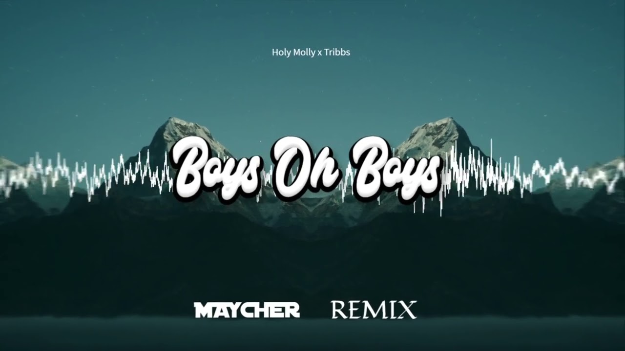 Holy Molly x Tribbs - Boys Oh Boys (Maycher REMIX)