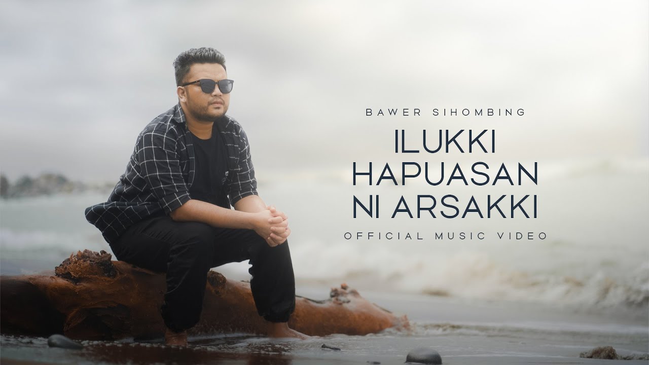 Bawer Sihombing - Ilukki Hapuasan Ni Arsakki (Lagu Batak Terbaru 2024) Official Music Video