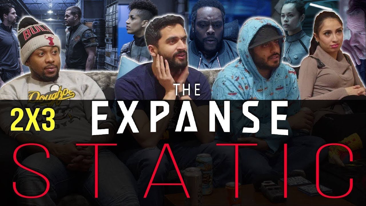 The Expanse - 2x3 Static - Group Reaction + SKIT