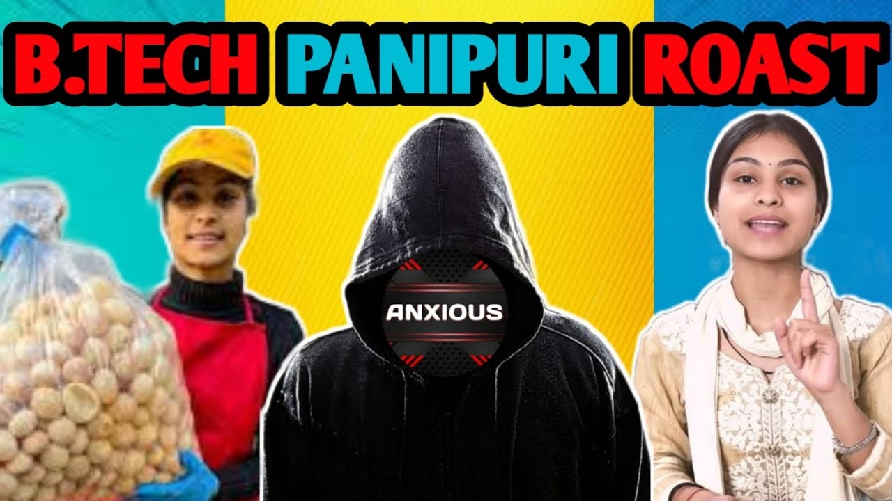 B TECH PANI PURI WALI IS WORSE THAN MBA CHAI WALA || Anxious Guy