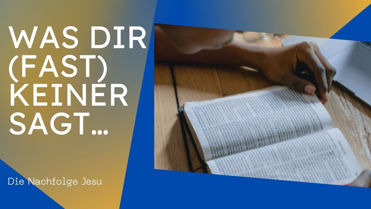 Die Nachfolge Jesu - Das was dir fast keiner sagt&hellip;