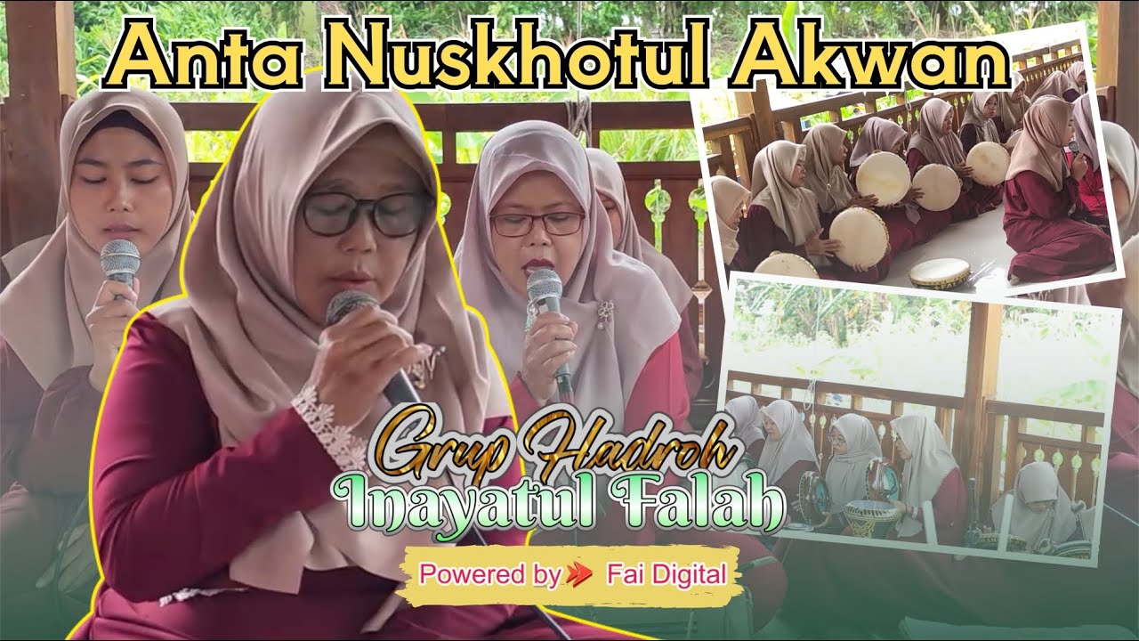 ANTA NUSKHOTUL AKHWAN II HADROH INAYATUL FALAH