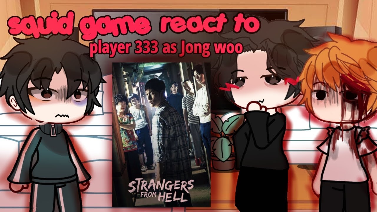 Squid game react to 333 as Jong woo/ Strangers from hell/ #gacha #gachaclub #gachalife #reaction