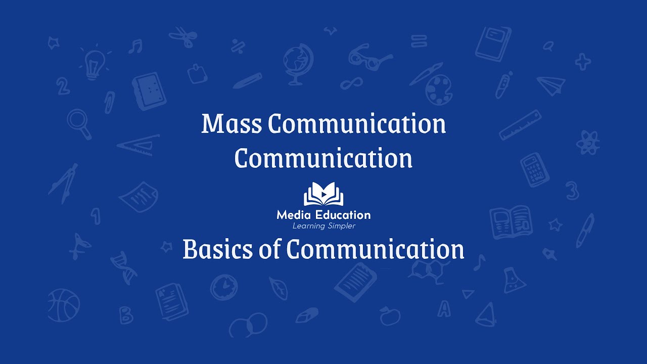 Mass Communication - 1.1 - Basics of Communication
