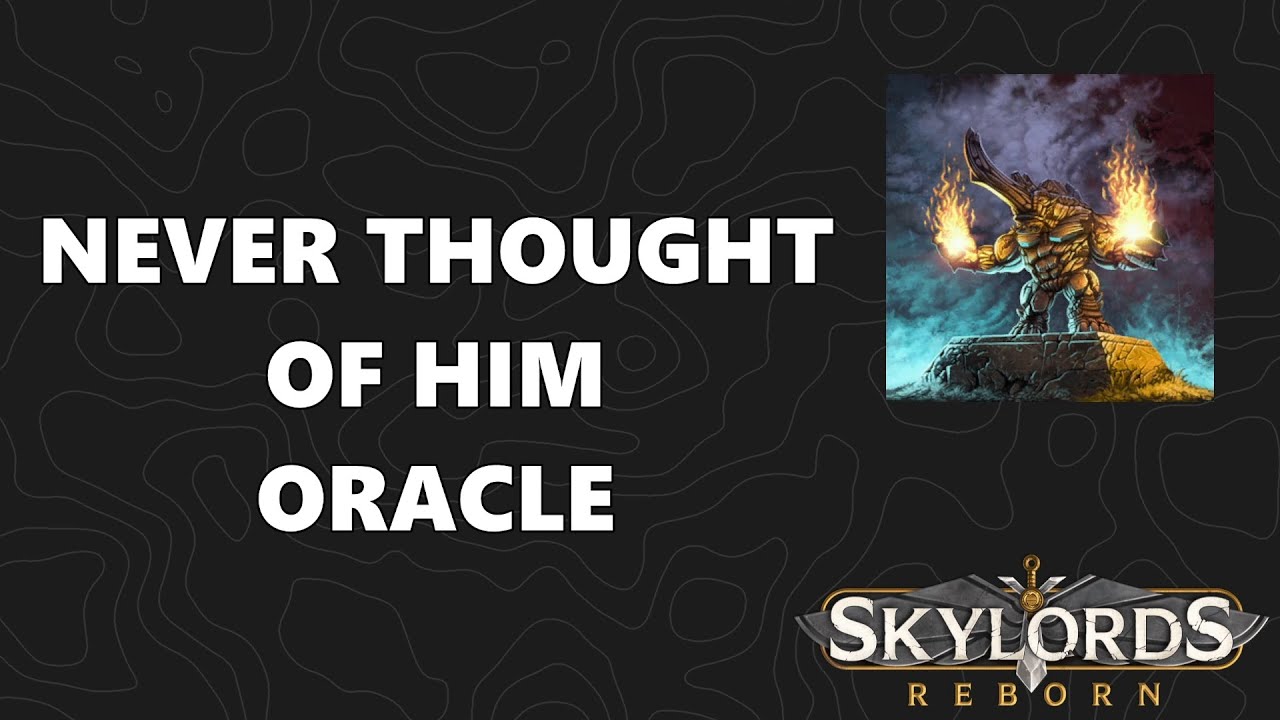 Skylords Reborn / BattleForge - Never Thought of Him - Oracle