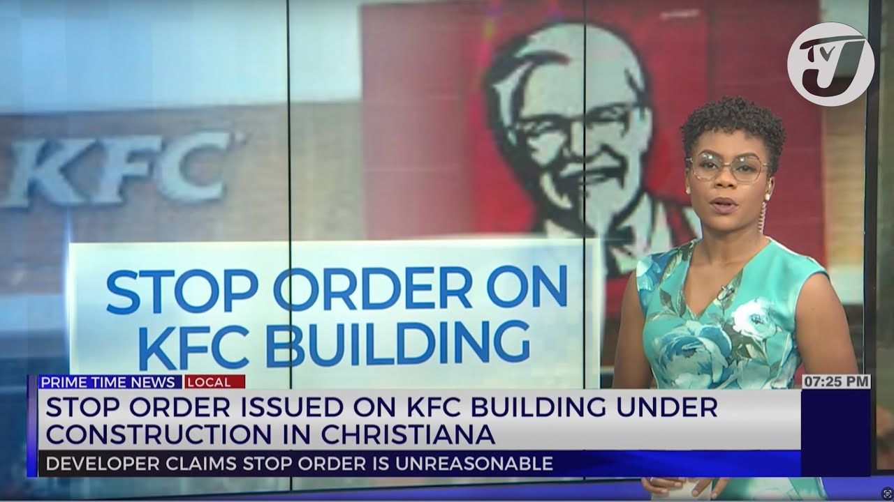 Stop Order Issued on KFC Building Under Construction in Christiana | TVJ News