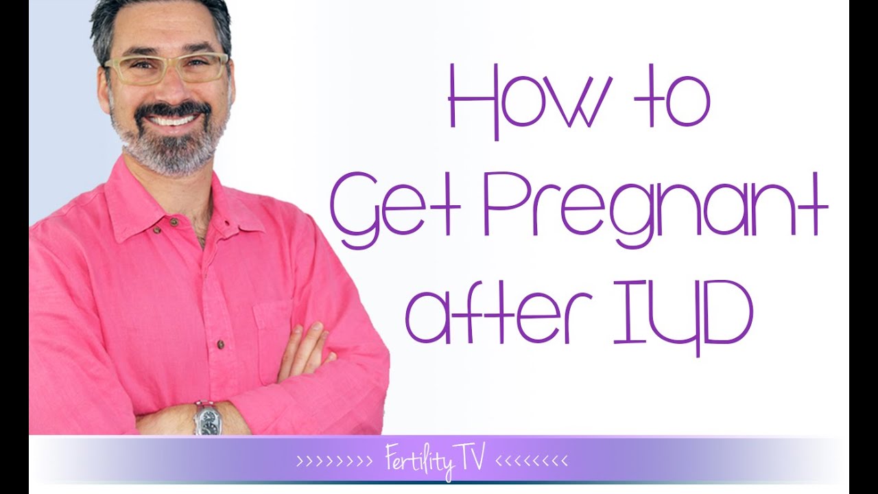 How to get pregnant after an IUD |The Fertility Expert