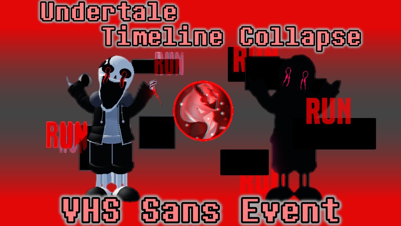 Undertale: Timeline Collapse：VHS Sans Event + Showcase