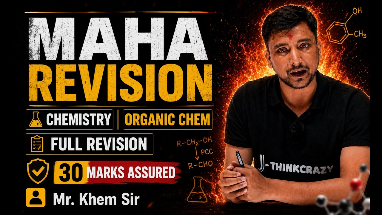 MAHA REVISION |  Chemistry | Organic Chem | Full Revision | 30 Marks Assured | Mr. Khem Sir