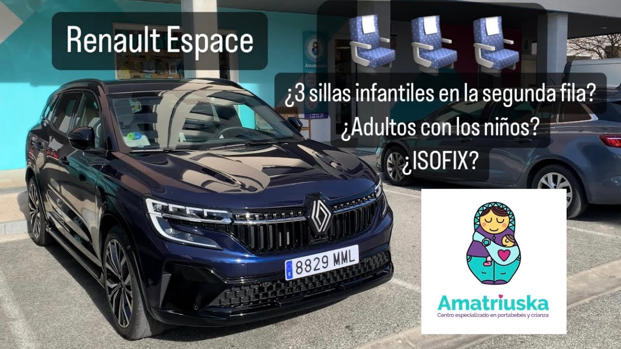 💺 ¿Caben tres sillas infantiles en el Renault Espace? 🚙 con Amatriuska, especialistas en SRI