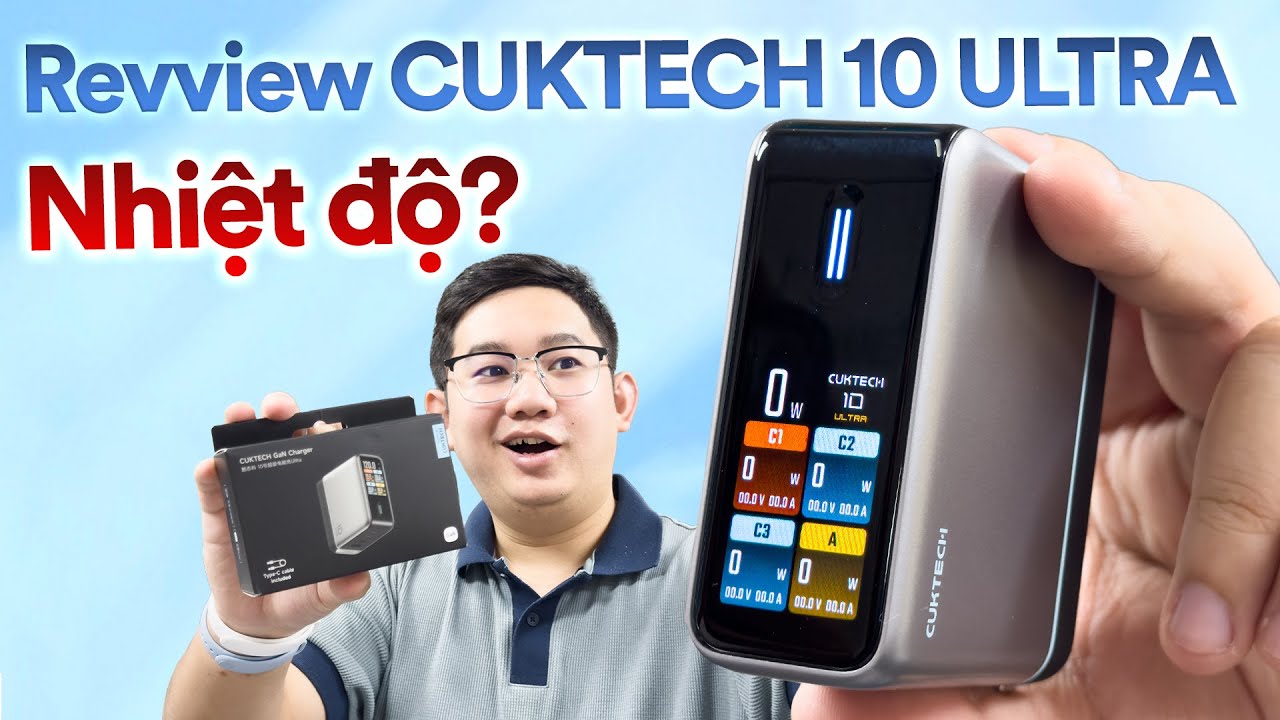 Review CUKTECH 10 Ultra 120W: có màn hình, có app - Nhiệt độ có mát?
