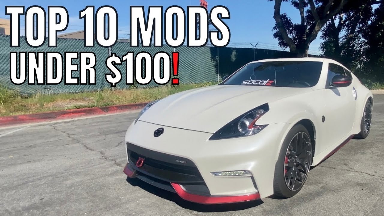 TOP 10 370Z MODS UNDER $100!