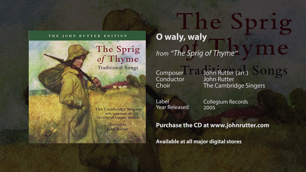 O waly, waly - John Rutter, Cambridge Singers