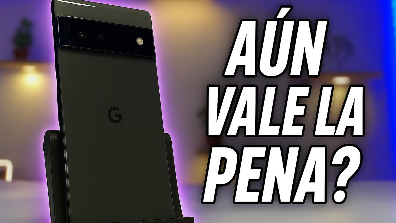 Google Pixel 6 Pro en 2025?😟