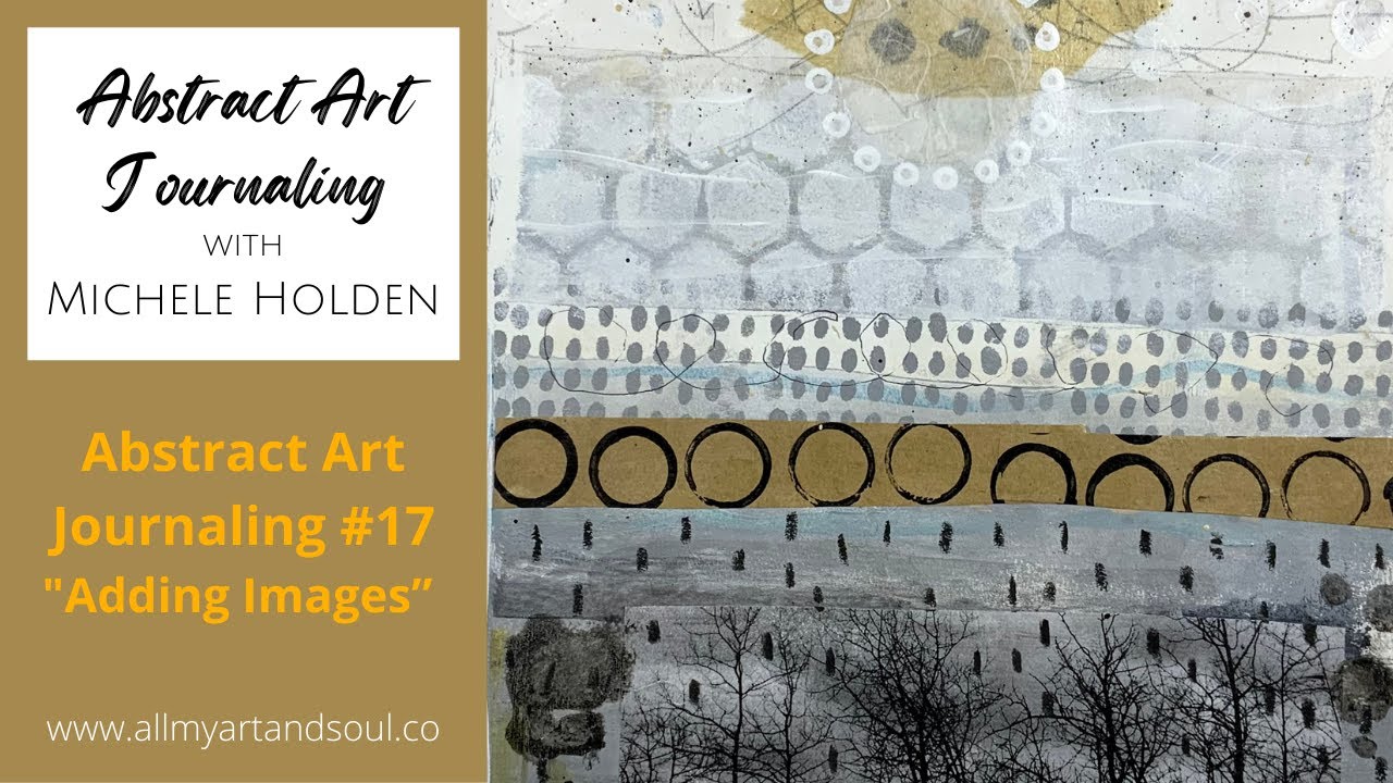 Art Journaling Ideas, Techniques & Process for Abstract Art Journal Page #17 - How to use images!