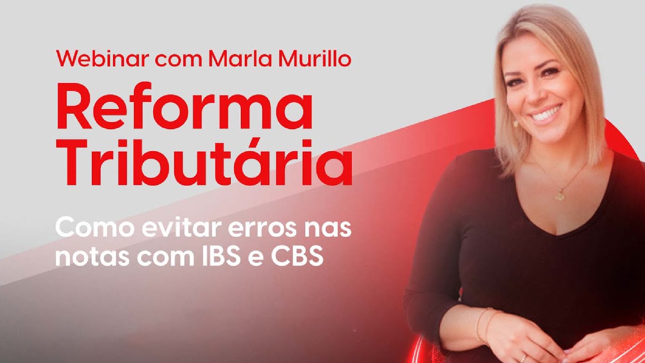 Reforma Tributária - Como evitar erros nas notas com IBS e CBS