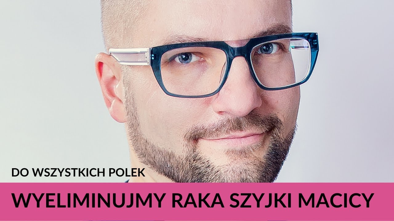 Do wszystkich Polek | Wyeliminujemy raka szyjki macicy