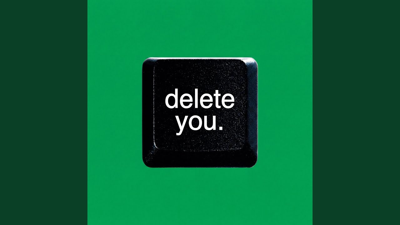 Delete You.