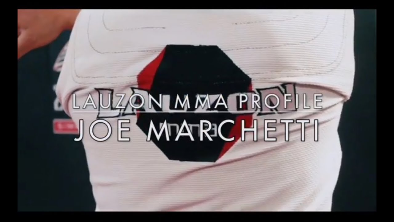Lauzon MMA Profile Episode 12: Joe Marchetti