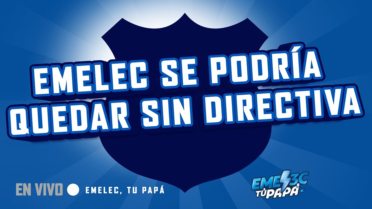 EN VIVO | 🔵⚡ ESCÁNDALO EN EMELEC ⚡🔵