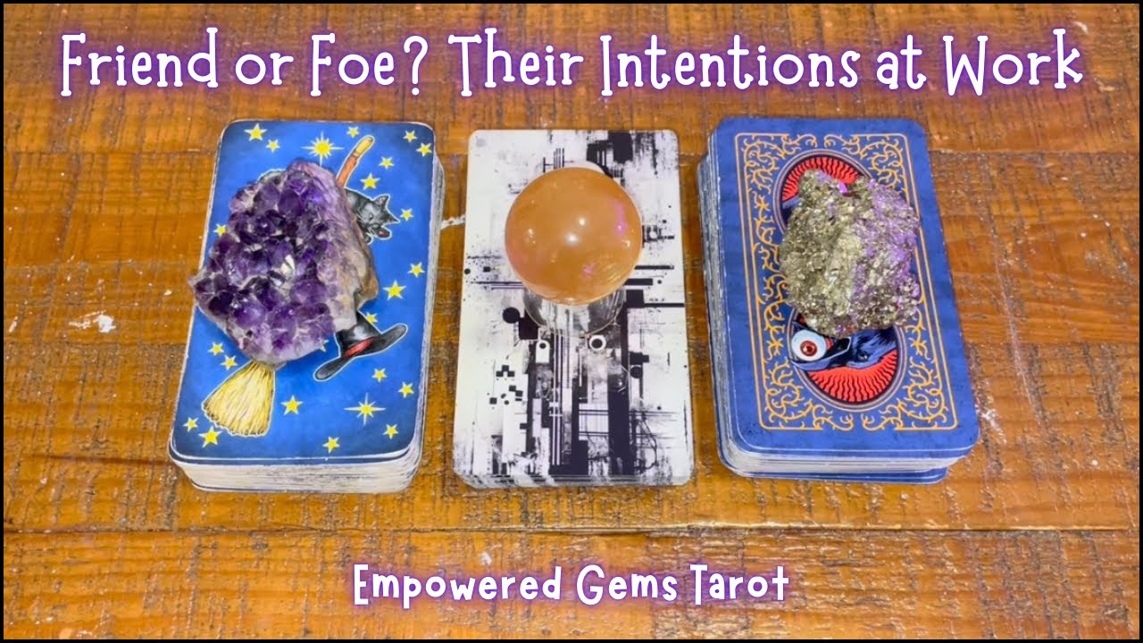 Pick-a-Card: Friend or Foe? What are their Intentions at Work - Career Tarot Reading