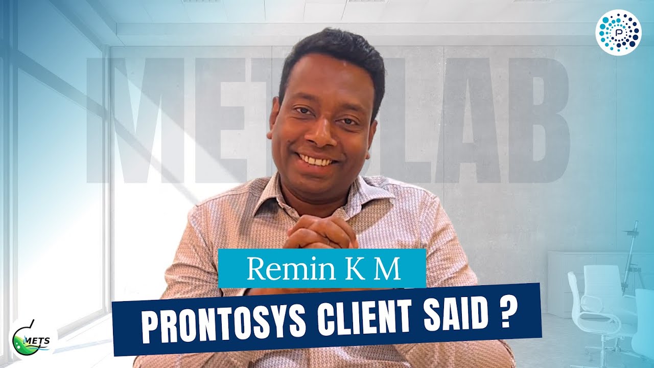 | PRONTOSYS CLIENT TESTIMONIAL | MEET MR. REMIN KM FROM UAE [LAB TESTING INDUSTRY]
