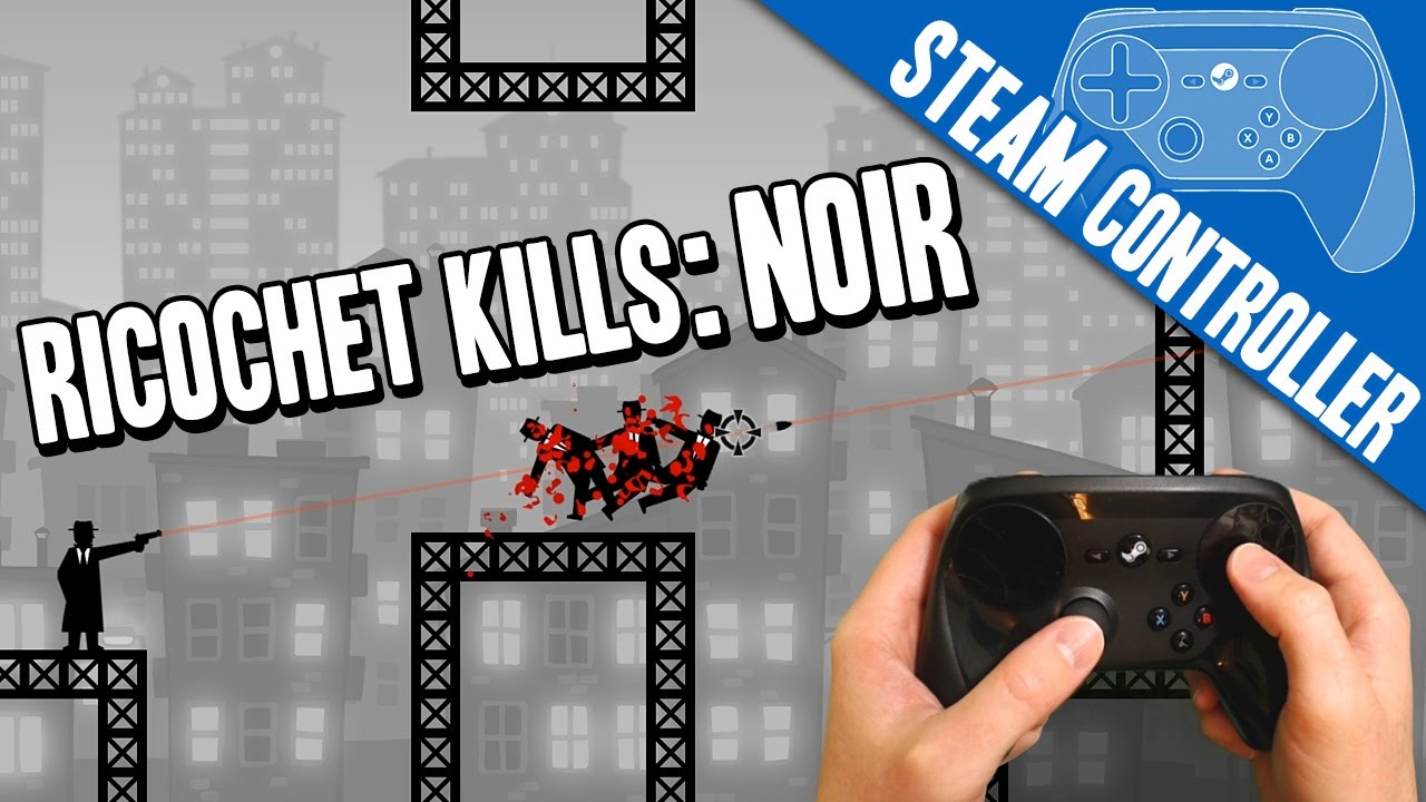 Ricochet Kills: Noir + Steam Controller - Indie Puzzle Game w/ Bullets - PC Gameplay
